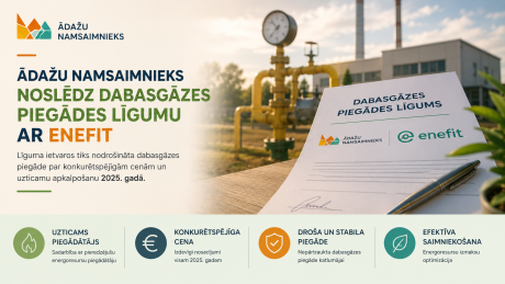 ĀDAŽU NAMSAIMNIEKA noslēdz dabasgāzes piegādes līgumu ar ENEFIT